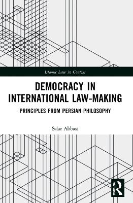 Democracy in International Law-Making: Principles from Persian Philosophy book