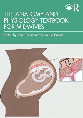 The Anatomy and Physiology Textbook for Midwives by Jane Carpenter