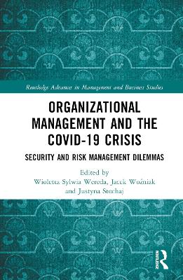 Organizational Management and the COVID-19 Crisis: Security and Risk Management Dilemmas by Wioletta Sylwia Wereda