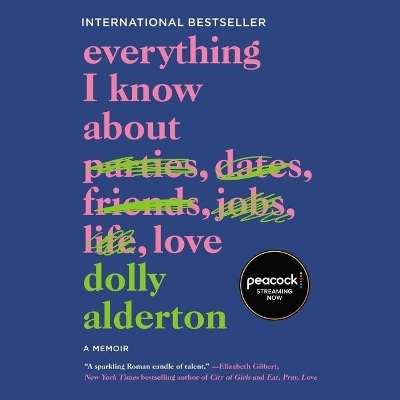 Everything I Know about Love: A Memoir by Dolly Alderton