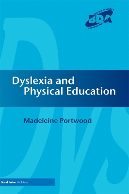 Dyslexia and Physical Education by Madeleine Portwood