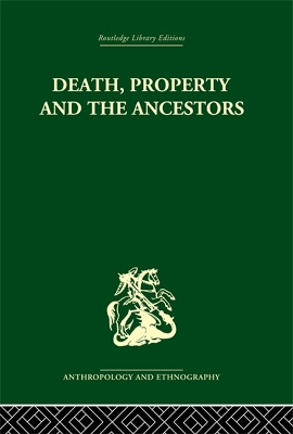 Death and the Ancestors: A Study of the Mortuary Customs of the LoDagaa of West Africa by Jack Goody