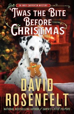 'Twas the Bite Before Christmas: An Andy Carpenter Mystery by David Rosenfelt