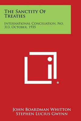 The Sanctity of Treaties: International Conciliation, No. 313, October, 1935 book