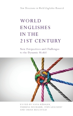 World Englishes in the 21st Century: New Perspectives and Challenges to the Dynamic Model book