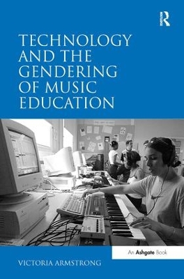 Technology and the Gendering of Music Education book