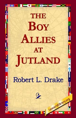 The Boy Allies at Jutland by Robert L Drake