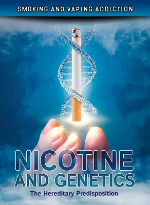 Nicotine and Genetics: The Hereditary Predisposition book