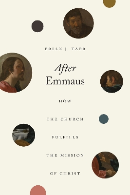 After Emmaus: How the Church Fulfills the Mission of Christ book