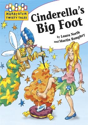 Hopscotch Twisty Tales: Cinderella's Big Foot by Laura North