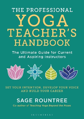 The Professional Yoga Teacher's Handbook by Sage Rountree
