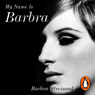 My Name is Barbra: The Sunday Times Bestselling Autobiography and Music Book of the Year 2023 by Barbra Streisand