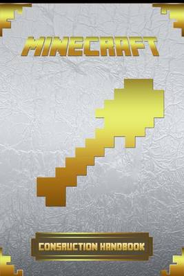 Construction Handbook for Minecraft: Ultimate Collector's Edition by Minecraft