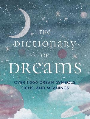 The The Dictionary of Dreams: Over 1,000 Dream Symbols, Signs, and Meanings - Pocket Edition by Gustavus Hindman Miller