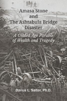 Amasa Stone and The Ashtabula Bridge Disaster book