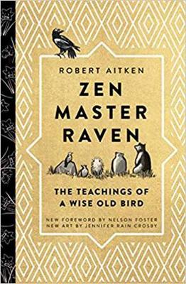 Zen Master Raven: The Teachings of a Wise Old Bird book