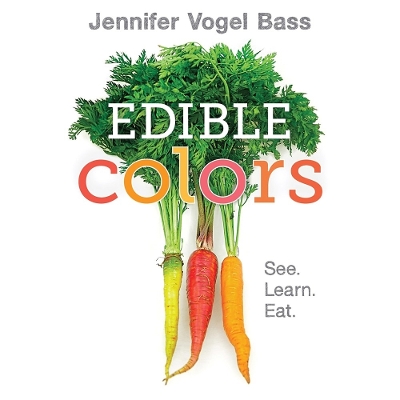 Edible Colours by Jennifer Vogel Bass