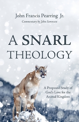 A Snarl Theology by John Francis Pearring, Jr