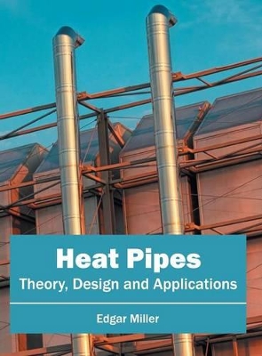 Heat Pipes: Theory, Design and Applications book