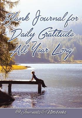 Blank Journal for Daily Gratitude All Year Long book