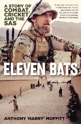 Eleven Bats: A story of combat, cricket and the SAS by Anthony 'Harry' Moffitt