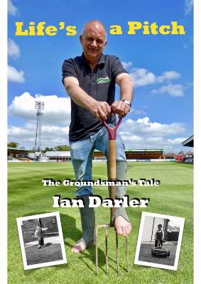 Life's a Pitch - A Groundsman's Tale book