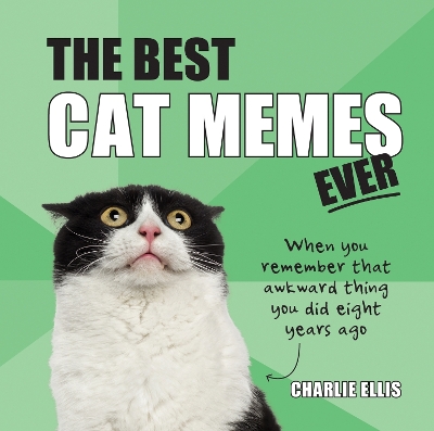 The Best Cat Memes Ever: The Funniest Relatable Memes as Told by Cats book