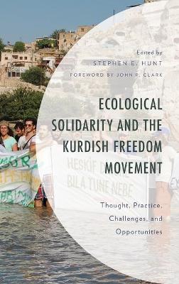 Ecological Solidarity and the Kurdish Freedom Movement: Thought, Practice, Challenges, and Opportunities book