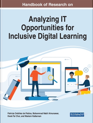 Handbook of Research on Analyzing IT Opportunities for Inclusive Digital Learning by Patricia Ordóñez de Pablos