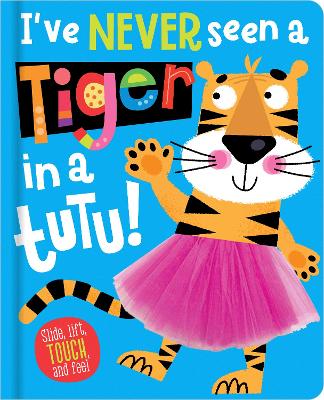 I've Never Seen a Tiger in a Tutu! book