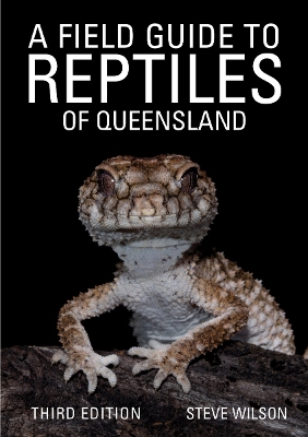 A Field Guide to Reptiles of Queensland: Third edition book