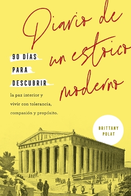 Diario de Un Estoico Moderno (Journal Like a Stoic Spanish Edition) book