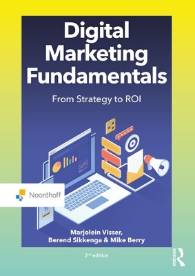 Digital Marketing Fundamentals: From Strategy to ROI book