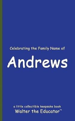 Celebrating the Family Name of Andrews book