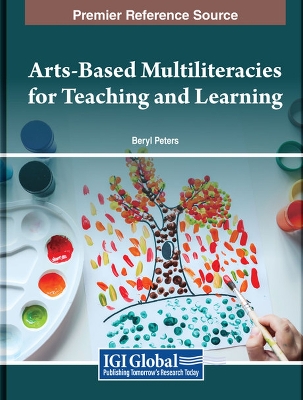 Arts-Based Multiliteracies for Teaching and Learning book