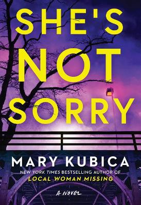 She's Not Sorry: A Psychological Thriller by Mary Kubica