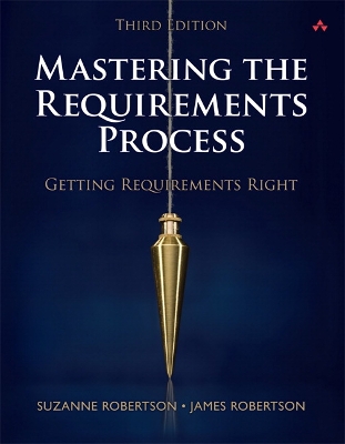 Mastering the Requirements Process: Getting Requirements Right book