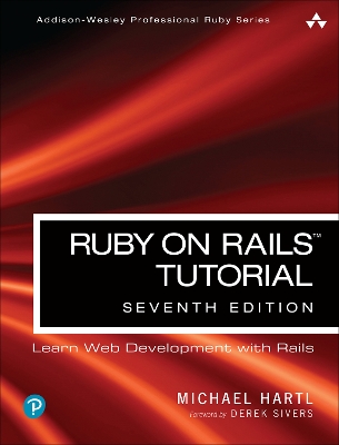 Ruby on Rails Tutorial: Learn Web Development with Rails by Michael Hartl