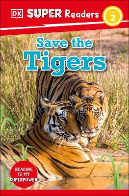 DK Super Readers Level 2 Save the Tigers by DK