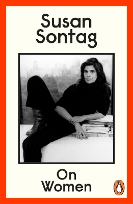 On Women: A new collection of feminist essays from the influential writer, activist and critic, Susan Sontag book