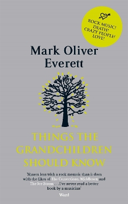 Things The Grandchildren Should Know by Mark Oliver Everett