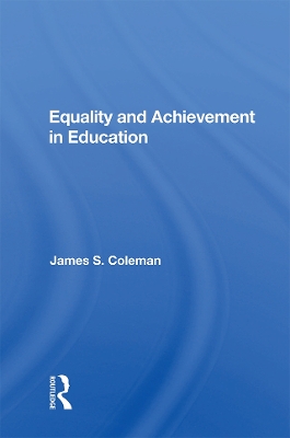 Equality and Achievement in Education by James S. Coleman