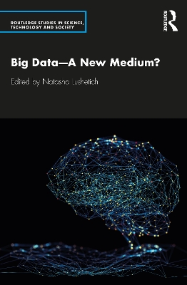 Big Data—A New Medium? by Natasha Lushetich
