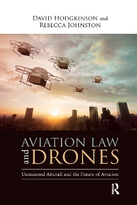 Aviation Law and Drones: Unmanned Aircraft and the Future of Aviation book