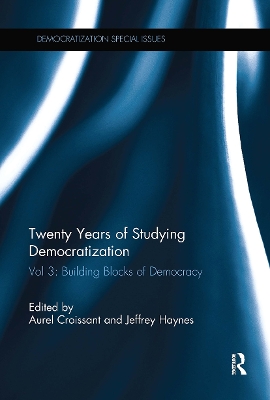 Twenty Years of Studying Democratization: Vol 3: Building Blocks of Democracy by Aurel Croissant