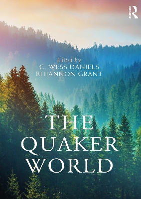 The Quaker World by C. Wess Daniels