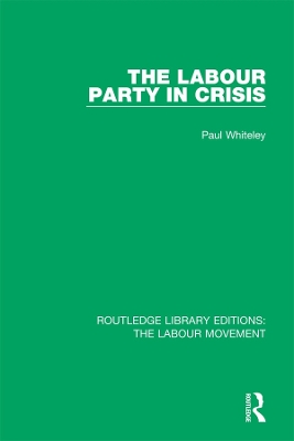 The Labour Party in Crisis by Paul Whiteley