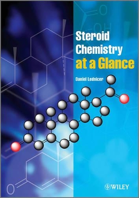 Steroid Chemistry at a Glance by Daniel Lednicer