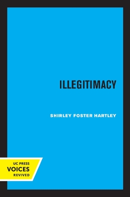 Illegitimacy by Shirley F. Hartley