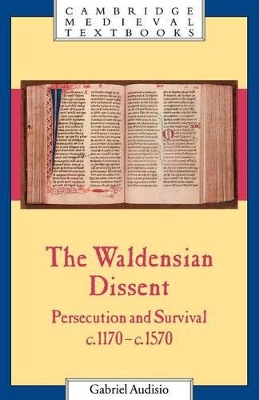 The Waldensian Dissent: Persecution and Survival, c.1170–c.1570 book